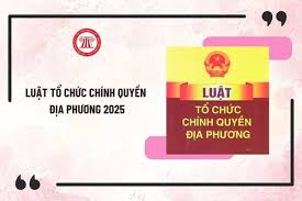 LUẬT TỔ CHỨC CHÍNH QUYỀN ĐỊA PHƯƠNG