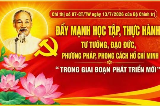 Chỉ thị 07-CT/TW: Đẩy mạnh học tập, thực hành tư tưởng, đạo đức, phương pháp, phong cách Hồ Chí Minh trong giai đoạn phát triển mới.